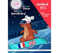 Snowboard : Magali Marmotte Workbook français + anglais. Ch 5: Enfant à partir de 8 ans. Livre d'activités bilingue. Chapitre 5 sur 10. (Magali Marmotte Série)