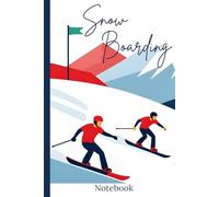 Snowboarding Ruled Notebook: 120 lined pages with date space - the perfect journal for snow season notes & memories