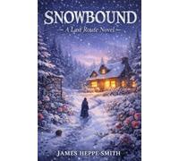 Snowbound: A Last Route Novel (The Last Route)