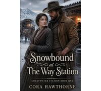 Snowbound at The Way Station: A Western Historical Romance (Sweetwater Station)