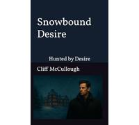 Snowbound Desire: Hunted by Desire (A Maximus Black Novel)