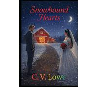Snowbound Hearts: An Inclusive Valentine’s Day Romance Novel (The Chosen Family Universe)