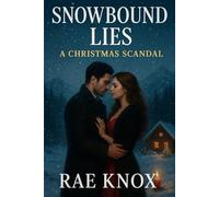Snowbound Lies: A Christmas Scandal (Christmas Scandal Series)