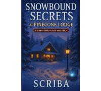 SNOWBOUND SECRETS AT PINECONE LODGE: A Christmas Cozy Mystery
