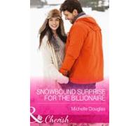 Snowbound Surprise For The Billionaire (ebook)