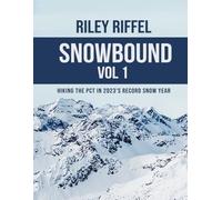 Snowbound Vol 1: Hiking the PCT in 2023's Record Snow Year