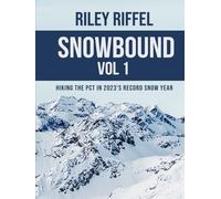 Snowbound Vol 1: Hiking the PCT in 2023's Record Snow Year