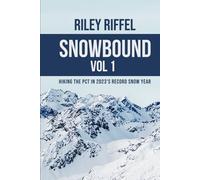Snowbound Vol 1: Hiking the PCT in 2023's Record Snow Year