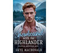 Snowbound with the Highlander: 6 (Glencoe Mountain Men)