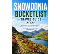 Snowdonia BucketList Travel Guide 2026: Discover Epic Hikes, Snowdon Routes, Wild Camping, Waterfalls, Coastal Views & Insider Tips for an Unforgettable Welsh Adventure