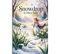 Snowdrop & Other Tales: Annotated