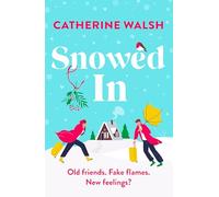 Snowed In: A completely hilarious fake dating, forced proximity romantic comedy