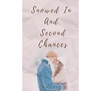 Snowed In and Second Chances