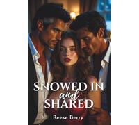 Snowed In and Shared: A Curvy Girl Whychoose MFM Menage Romance with Breeding, Age Gap, and Backdoor Play (Eagle's Nest Shared)