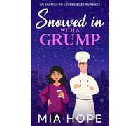 Snowed in With a Grump: An Enemies to Lovers Boss Romance