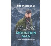 Snowed In with a Mountain Man: Huron Mountain Men Book 1