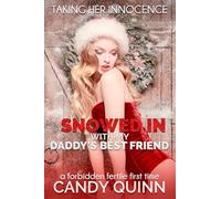Snowed In with My Daddy's Best Friend: A Forbidden Fertile First Time (Forbidden Firsts)