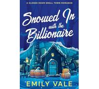 Snowed In with the Billionaire (The Fortuna Creek Valley Snowstorm)