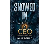 Snowed in with the CEO: A Forbidden, Secret Identity Romance