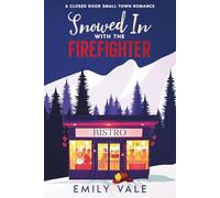 Snowed In with the Firefighter: A Closed Door Small Town Romance (The Fortuna Creek Valley Snowstorm)