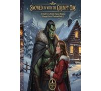Snowed In with the Grumpy Orc: A Small-Town Holiday Fantasy Romance (Grumpy Orcs of Pinebrook Book 1) (Grumpy Orcs of Pinebrook A Cozy Holiday Fantasy Romance Series)
