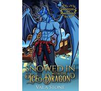 Snowed In With the Ice Dragon: A Small Town Christmas Romance