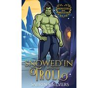Snowed In With The Troll: A Small Town Holiday Romance