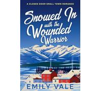 Snowed In with the Wounded Warrior (The Fortuna Creek Valley Snowstorm)