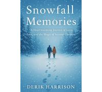 SNOWFALL MEMORIES: Finding Peace, Gratitude, And Meaning In Life’s Coldest Seasons