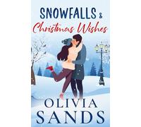 Snowfalls & Christmas Wishes: 2 (Dovetail Lake - A Heartwarming Contemporary Cozy Holiday Small Town Romance Series)