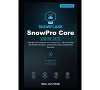 Snowflake SnowPro Core Study Guide 2026: Pass the COF-C03 Exam on Your First Try - All-in-One Prep with Practice Questions, a Full Practice Exam & ... Data & DevOps Certification Study Guides)