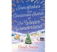 Snowflakes and Cinnamon Swirls at the Winter Wonderland: The perfect Christmas read to curl up with this winter