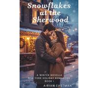 Snowflakes at the Sherwood: A Winter Novella (New York Holiday Romances)