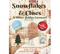 Snowflakes & Clues: A Winter Holiday Crossword: Crossword puzzles with easy to read print about winter seasons, holidays, popular winter movies, and ... Vacations, Holidays, and Fun with the family