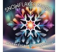 SNOWFLAKES MAGIC: Winter Escape Through Color