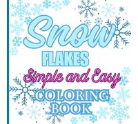 Snowflakes Simple and Easy Coloring Book :Bold and Easy Patterns for Women,Children, Teenagers,Stress-Free Coloring, One Sided Coloring Book ,Grown ... ,60 Pages, Soft Matte Cover, Size 8,5x8,5