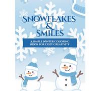 Snowflakes & Smiles: A Simple Winter Coloring Book for Cozy Creativity