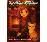 Snowflakes & Whiskers: A Cat Lovers Christmas Coloring Book for Kids, Teens and Adults: Cozy, Fun, Bold and Easy Holiday Scenes for Cat Moms | Gift for Pet Lovers | Stress Free Relaxing Activity