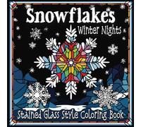 Snowflakes Winter Nights Stained Glass Style Coloring Book: 55 Black Background Mandala Inspired Art Therapy Designs for Mindful Stress Relief. Great ... Teens, Adults. (Stained Glass Coloring Books)