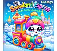 Snowland Express: A Christmas Coloring Journey: Join Alex and Friends on a Colorful Winter Journey