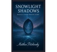 Snowlight Shadows: Magick Under Frozen Stars
