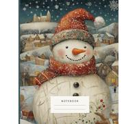 Snowman And Snowfall Notebook: Embrace the coziness of winter with this notebook featuring a cheerful snowman and snow-covered skies