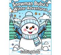 Snowman Bubu's Winter Adventures: Cute Snowy Adventures to Color and Enjoy