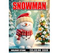 Snowman Coloring Book: Cheerful Winter Friends, Christmas Magic, Seasonal Creativity