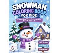 Snowman Coloring Book for Kids: Fun and Easy Winter Coloring Pages for Kids Ages 3-8 (Winter Collection)