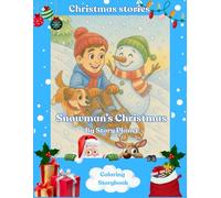 Snowman’s Christmas Coloring Book for Kids: Cozy winter scenes, cheerful snowmen, and gentle holiday magic to color-8.5"×11", single-sided pages (Christmas Stories)