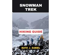 SNOWMAN TREK HIKING GUIDE (Footsteps Through Nature)