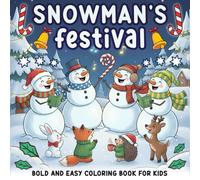 Snowman's Festival: Bold And Easy Coloring Book For Kids And Adults Featuring 52 Cozy Activities, Cute Christmas Characters, Snowmans, Gnomes, Santa Claus And Christmas Items Designs.
