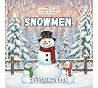 SNOWMEN COLORING BOOK: Whimsical Winter Coloring Pages with Friendly Snowman Scenes for Kids