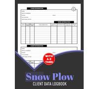 Snowplow Client Data Logbook: Snow Removal Customer Information & Appointment Book | Includes A-Z Alphabetic Tabs To Organize Client Personal Details | 106 Pages